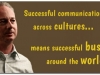 Successful communication across cultures means successful business around the world. 